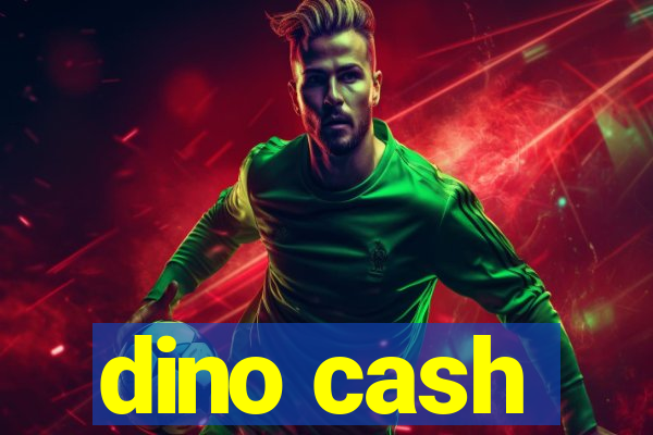 dino cash